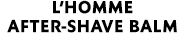 L'HOMME AFTER-SHAVE BALM